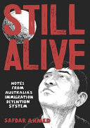 Still alive : notes from Australia's immigration detention system /