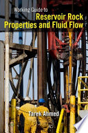 Working guide to reservoir rock properties and fluid flow /