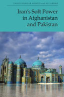 Iran's soft power in Afghanistan and Pakistan /