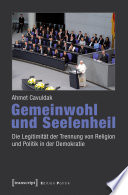 Gemeinwohl und Seelenheil: Die Legitimität der Trennung von Religion und Politik in der Demokratie.