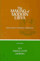 The making of modern Libya : state formation, colonization, and resistance /