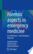 Forensic aspects in emergency medicine : For Ambulance - and Emergency Physician /