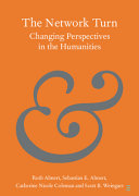 The network turn : changing perspectives in the humanities /