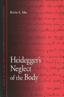 Heidegger's neglect of the body /