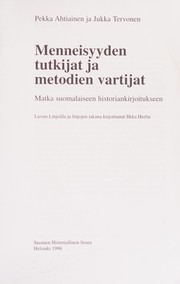 Menneisyyden tutkijat ja metodien vartijat : matka suomalaiseen historiankirjoitukseen /