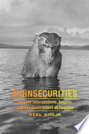 Bioinsecurities : disease interventions, empire, and the government of species /