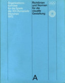 Richtlinien und normen für die visuelle gestaltung : organisations komitee für die Spiele der XX. Olympiade München 1972 /