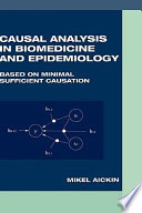 Causal analysis in biomedicine and epidemiology : based on minimal sufficient causation /