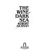 The wine-dark sea /