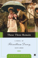 These three remain : a novel of Fitzwilliam Darcy, gentleman /