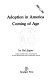 Adoption in America coming of age /