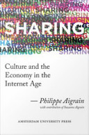 Sharing : culture and the economy in the Internet age /
