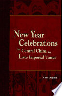 New year celebrations in central China in late imperial times /