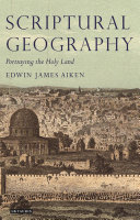 Scriptural geography : portraying the Holy Land /
