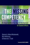 The missing competency : an integrated model for program development for student affairs /