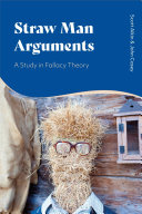 Straw man arguments : a study in fallacy theory /