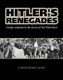 Hitler's renegades : foreign nationals in the service of the Third Reich /