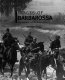 Images of Barbarossa : the German invasion of Russia, 1941 /