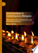 Anti-Semitism in Contemporary Malaysia : Malay Nationalism, Philosemitism and Pro-Israel Expressions /