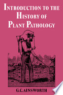 Introduction to the history of plant pathology /