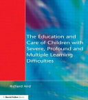 The education and care of children with severe, profound and multiple learning difficulties /