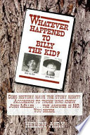 Whatever happened to Billy the Kid /