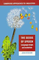 The seeds of speech : language origin and evolution /