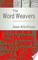 The word weavers : newshounds and wordsmiths /