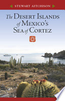 The desert islands of Mexico's Sea of Cortez /