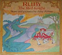 Ruby, the red knight : story and pictures /