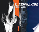 Doug Aitken : sleepwalkers /