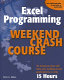 Excel programming weekend crash course /