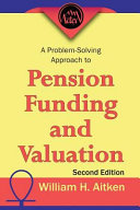 A problem-solving approach to pension funding and valuation /