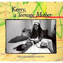 Kerry, a teenage mother /