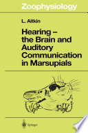 Hearing : the brain and auditory communication in marsupials /