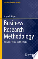 Business Research Methodology : Research Process and Methods /