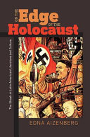 On the edge of the Holocaust : the Shoah in Latin American literature and culture /