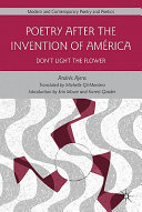 Poetry after the invention of América : don't light the flower /