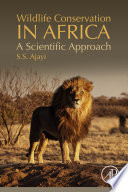 Wildlife conservation in Africa : a scientific approach /