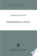 Pragmatic Logic /