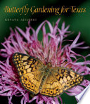 Butterfly gardening for Texas /