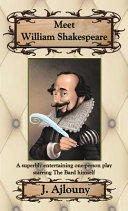 Meet William Shakespeare : a superbly entertaining one-person play starring the bard himself /