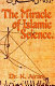 The miracle of Islamic science /
