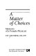 A matter of choices : memoirs of a female physicist /