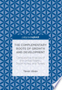 The complementary roots of growth and development : comparative analysis of the United States, South Korea, and Turkey /