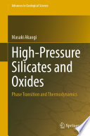 High-Pressure Silicates and Oxides : Phase Transition and Thermodynamics /