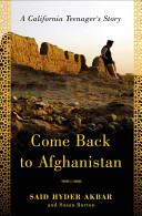 Come back to Afghanistan : a California teenager's story /