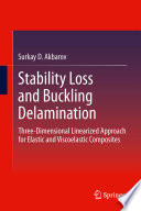 Stability loss and buckling delamination : three-dimensional linearized approach for elastic and viscoelastic composites /
