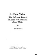At face value : the life and times of Eliza McCormack/John White /