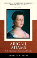 Abigail Adams : a revolutionary American woman /